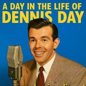 Podcast A Day In The Life Of Dennis Day