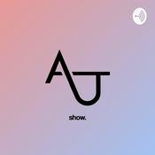 Podcast A + J Show