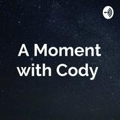 Podcast A Moment with Cody