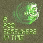 Podcast A Pod Somewhere In Time