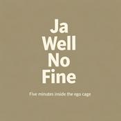 Podcast Ja Well No Fine