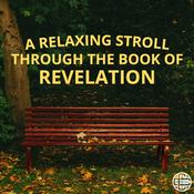 Podcast A Relaxing Stroll Through the Book of Revelation