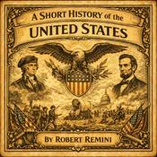 Podcast A Short History of the United States - Robert Remini - Full Audiobook