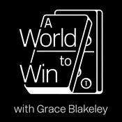 Podcast A World to Win with Grace Blakeley