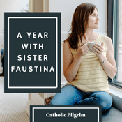 Podcast A Year With St. Faustina