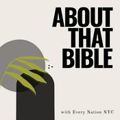 Podcast About That Bible with Every Nation NYC