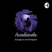 Podcast AcadiaRole: Dungeons and Dragons