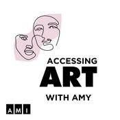 Podcast Accessing Art With Amy