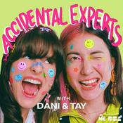 Podcast Accidental Experts with Dani and Tay