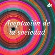 Podcast Aceptación de la sociedad