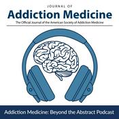 Podcast Addiction Medicine: Beyond the Abstract