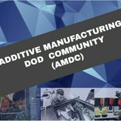 Podcast Additive Manufacturing DOD Community (AMDC)