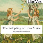 Podcast Adopting of Rosa Marie, The by Carroll Watson Rankin (1864 - 1945)