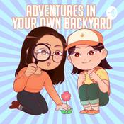 Podcast Adventures In Your Own Backyard