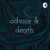 Podcast advice & death