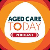 Podcast Aged Care Today Podcast