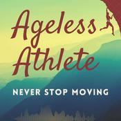 Podcast Ageless Athlete — How to Stay Strong, Curious & Capable for Life