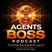 Podcast AI Agents Boss Podcast - The Agent Boss Podcast