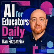 AI for Educators Daily with Dan Fitzpatrick