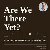 Podcast AI in Biopharma Manufacturing: Are We There Yet?