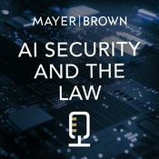 Podcast AI Security and the Law