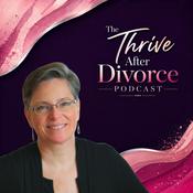 Podcast The Thrive After Divorce Podcast