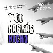 Podcast Algo habrás hecho