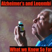 Podcast Alzheimer's and Leqembi: What we Know So Far