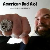 Podcast American Bad Ass!  Bars, Brews and Brawl