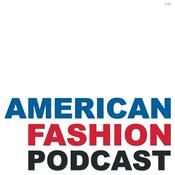 Podcast American Fashion Podcast — exploring innovation and sustainability across the industry