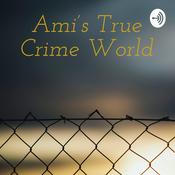 Podcast Ami’s True Crime World
