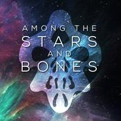 Podcast Among the Stars and Bones