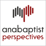 Podcast Anabaptist Perspectives