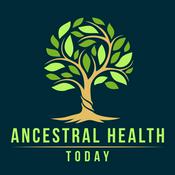 Podcast Ancestral Health Today