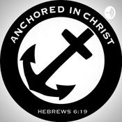 Podcast Anchored in Christ