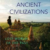 Ancient Civilizations: Lost Worlds of the Past