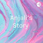 Podcast Anjali's Story