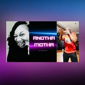 Podcast Anotha Motha