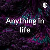 Podcast Anything in life