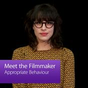 Podcast Appropriate Behaviour: Meet the Filmmaker