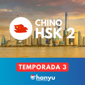 Podcast Aprende chino con Hanyu | Nivel HSK 2 (Temporada 3)