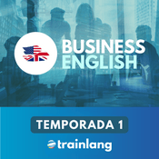 Podcast Aprende inglés con Trainlang | Business English B2