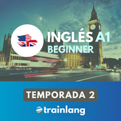 Podcast Aprende inglés con Trainlang | Nivel A1 Beginner (Temporada 2)