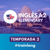 Podcast Aprende inglés con Trainlang | Nivel A2 Elementary (Temporada 2)