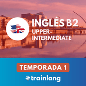 Podcast Aprende inglés con Trainlang | Nivel B2 Upper-intermediate