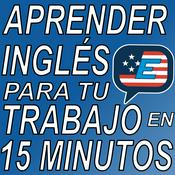 Podcast Aprender Inglés para tu Trabajo en 15 Minutos