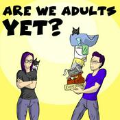 Podcast Are We Adults Yet