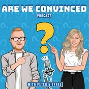 Podcast Are We Convinced?