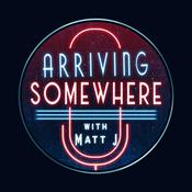 Podcast Arriving Somewhere with Matt J