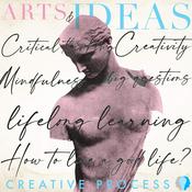 Podcast Arts & Ideas - The Creative Process explores Personal Growth, Education, Art, Creativity, Climate Change, AI, Wellness, Nature, Motivation, Mindfulness, Personal growth, Psychology, Science, Relationships, Technology, Women, Health